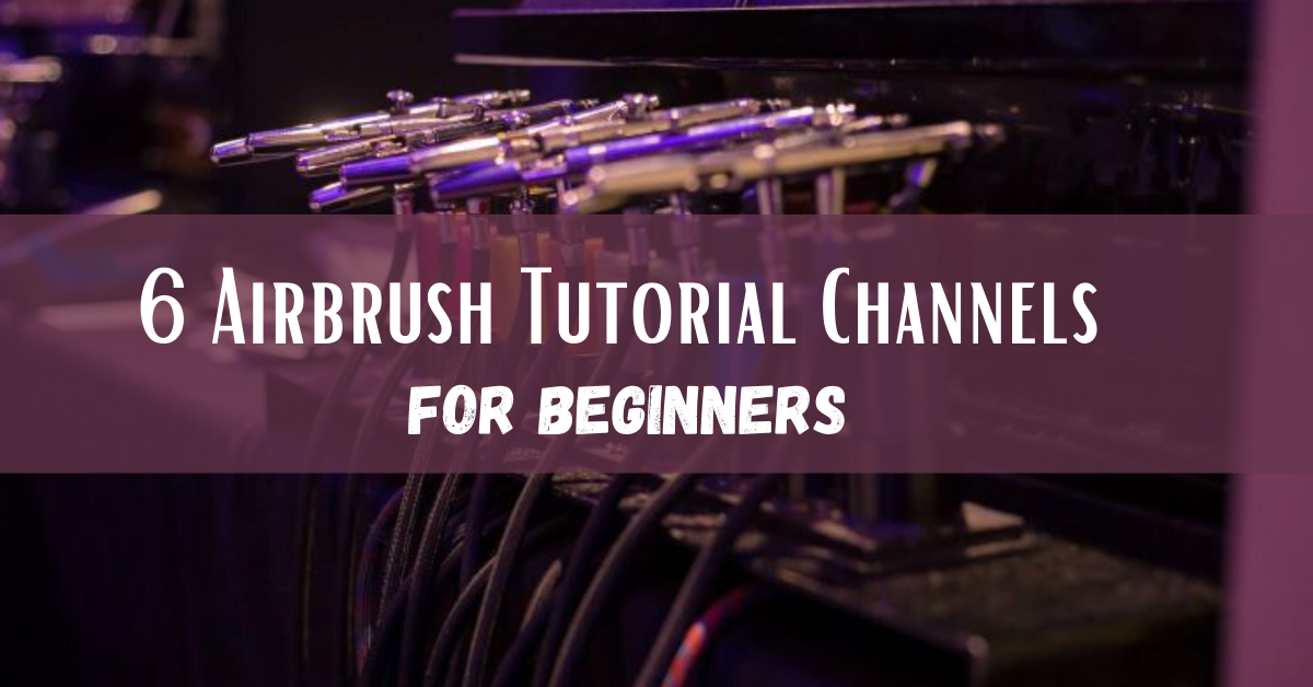 6-airbrush-tutorial-channels-for-beginners