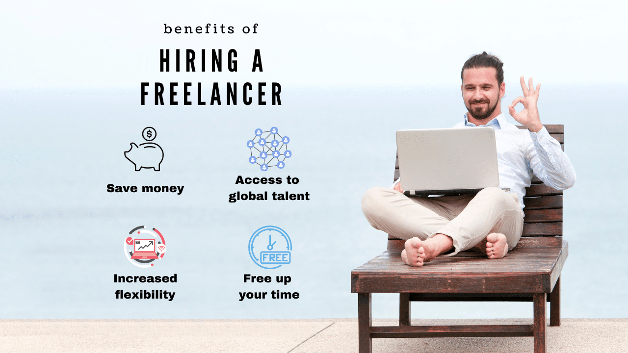 There are many benefits to hiring a freelancer. 