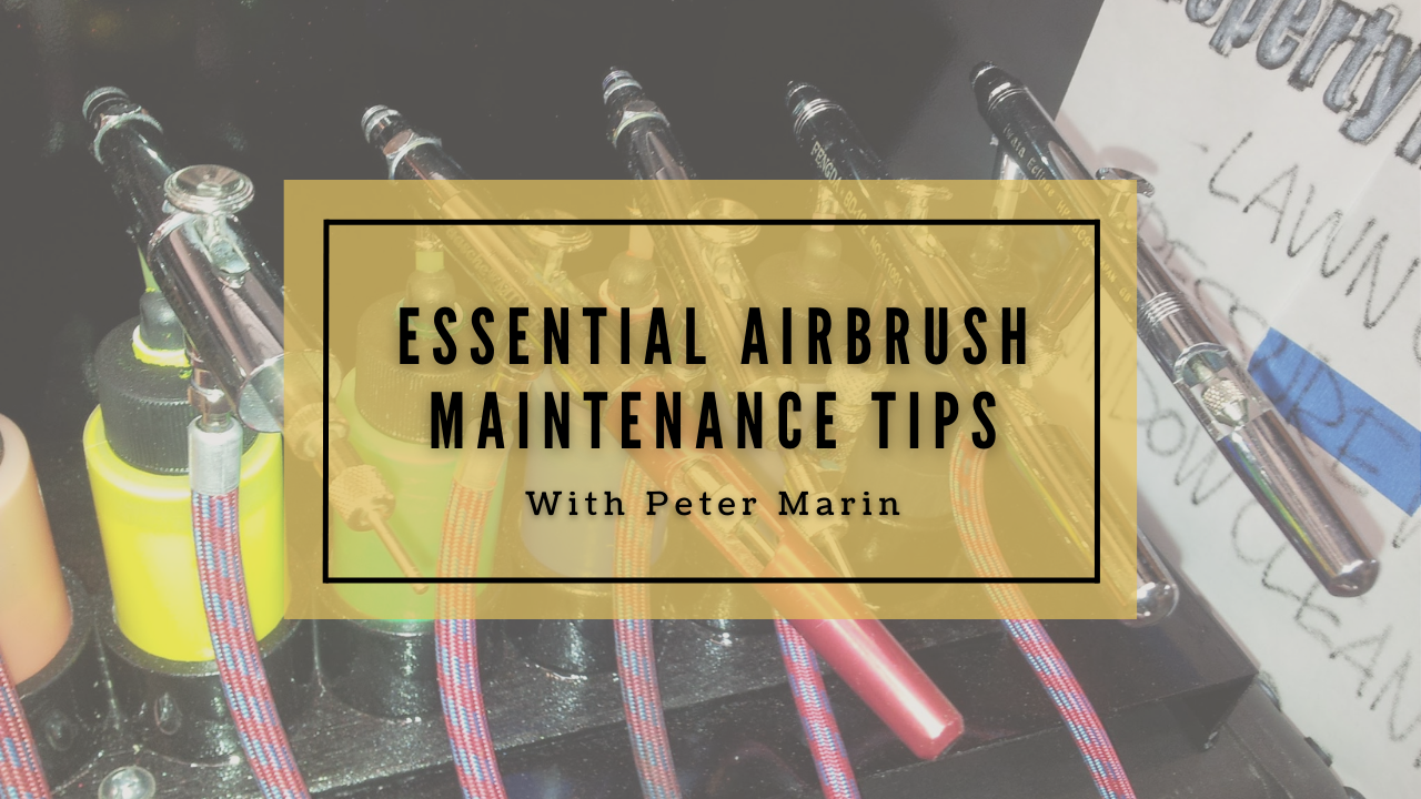 essential-airbrush-maintenance-tips-from-expert-pete-marin