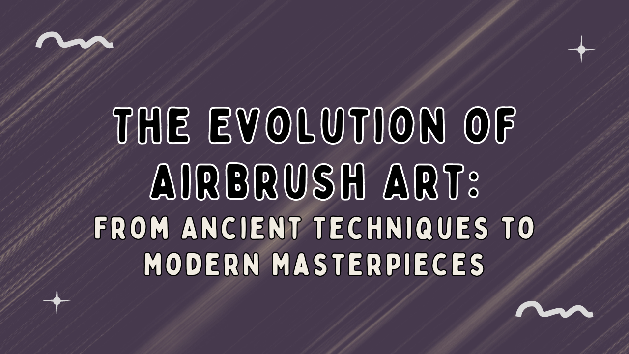 the-evolution-of-airbrush-art-from-ancient-techniques-to-modern-masterpieces