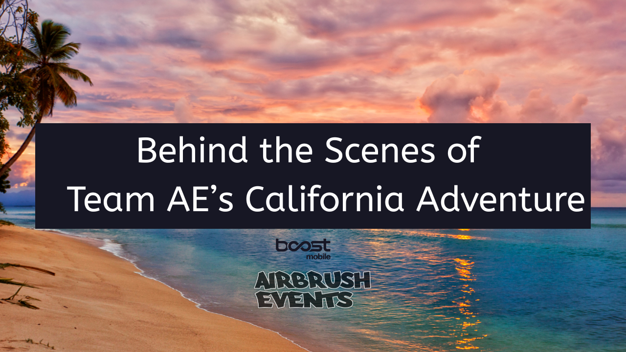 airbrush-events-team-trip-behind-the-scenes-of-our-california-adventure