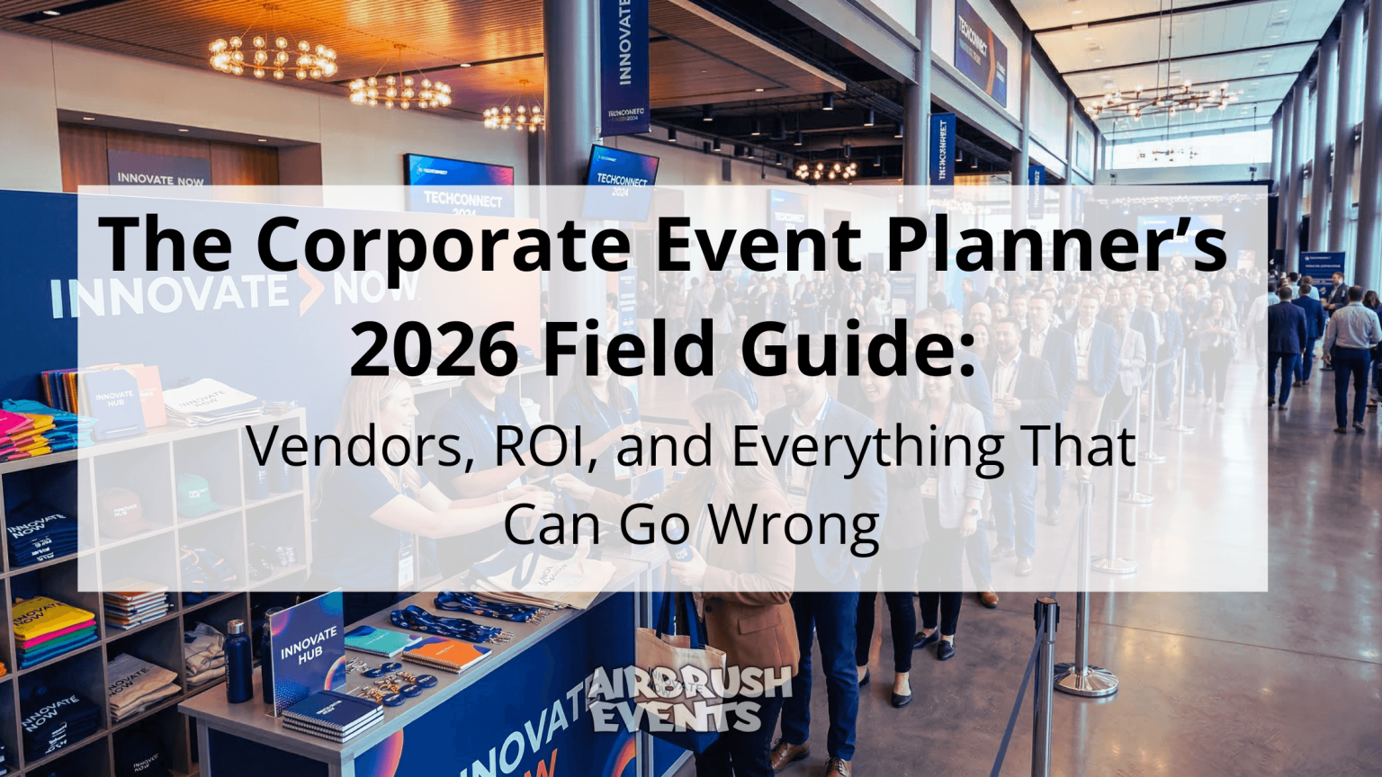 The 2026 Corporate Event Planning Field Guide The Corporate Event Planners 2026 Field Guide 1 1536x864 